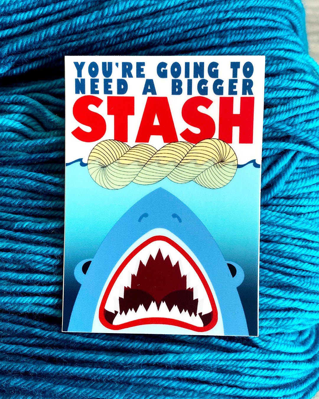 Destination Yarn Sticker You're going to need a bigger Stash - Sticker