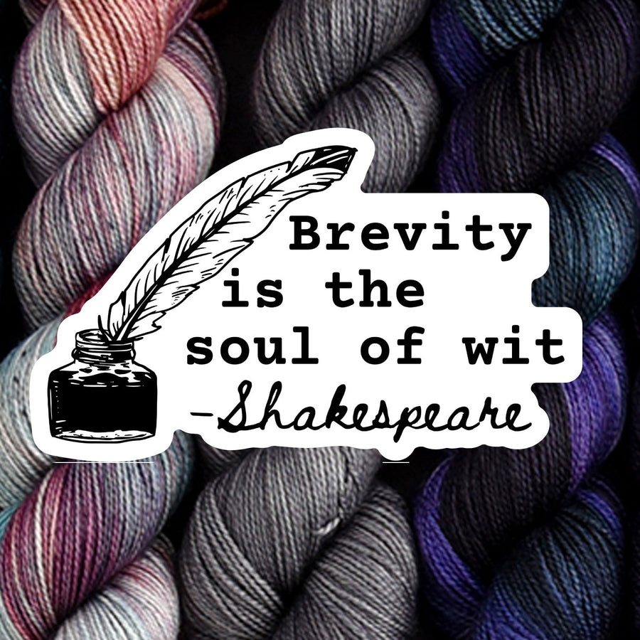 Destination Yarn Sticker Brevity is the soul of wit - Shakespeare Sticker