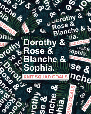 Destination Yarn Sticker Golden Girls - Sticker