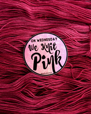Destination Yarn Sticker On Wed We Knit Pink - Sticker