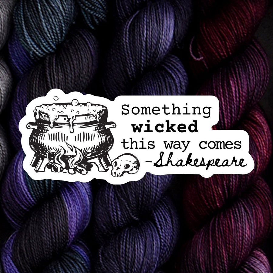Destination Yarn Sticker Something Wicked - Shakespeare Sticker