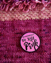 Destination Yarn Accessory On Wednesday We Knit Pink Enamel Pin
